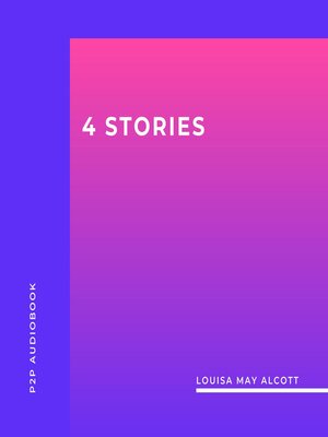 cover image of 4 Stories by Louisa May Alcott (Unabridged)